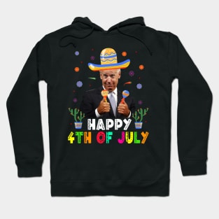 Biden Happy 4th of July Cinco De Mayo Hoodie